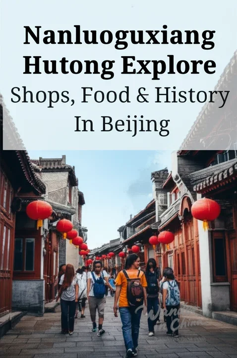 Nanluoguxiang Hutong: Explore Shops, Food & History in Beijing Thumbnail